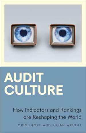 Book cover: Audit culture : how indicators and rankings are reshaping the world