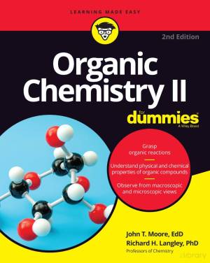 Book cover: Organic chemistry ii for dummies
