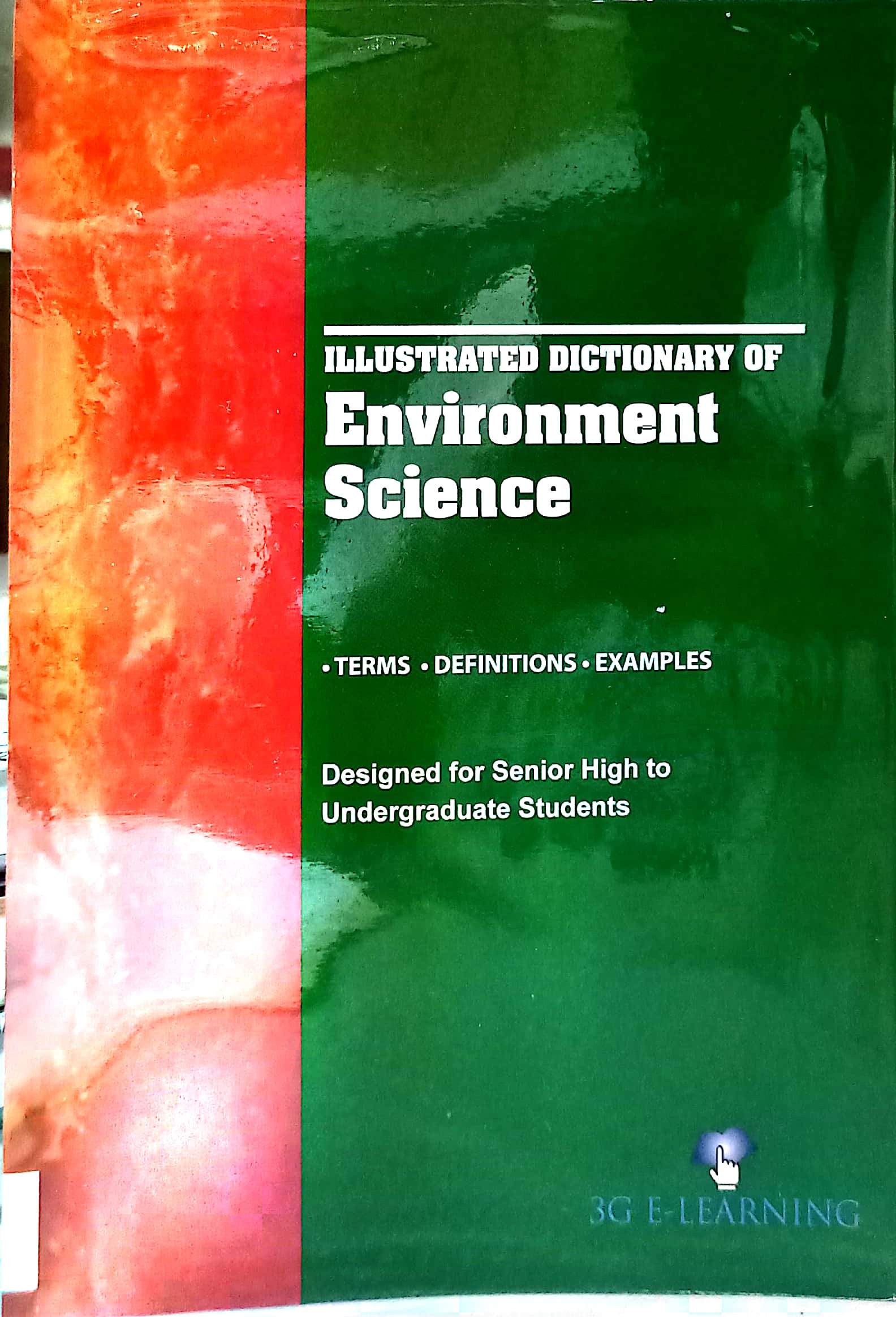 Book cover: Illustrated dictionary of environment science : terms, definitions, examples : designed for senior high to undegraduate students