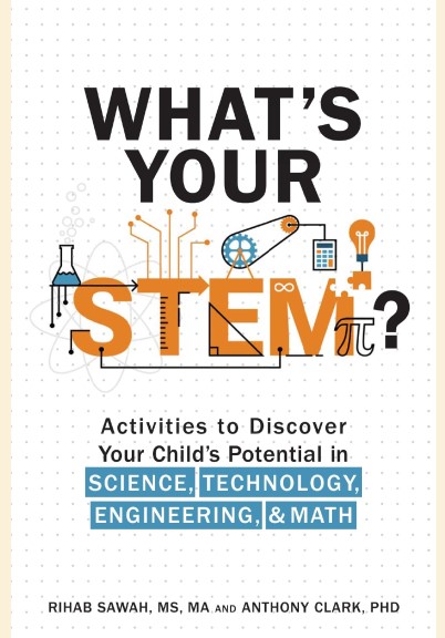 Book cover: What's your STEM?: activities to discover your child's potential in science, technology, engineering, and math.