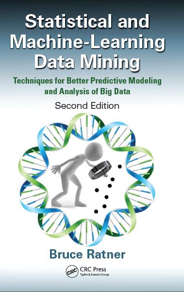 Book cover: Statistical and machine-learning data mining: techniques for better predictive modeling and analysis of big data
