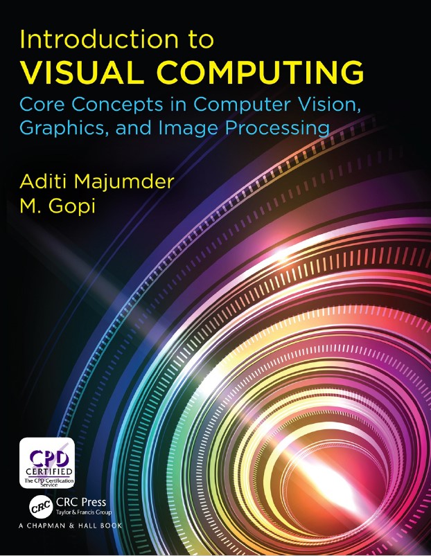 Book cover: Introduction to visual computing: core concepts in computer vision, graphics, and image processing.