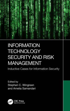 Book cover: Information technology security and risk management : inductive cases for information security
