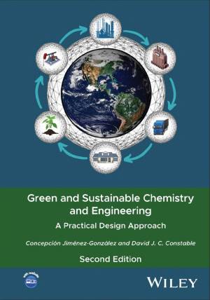 Book cover: Green and sustainable chemistry and engineering : a practical design approach