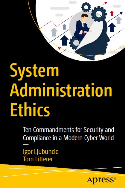 Book cover: System administration ethics: ten commandments for security and compliance in a modern cyber world