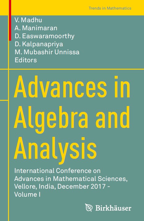 Book cover: Advances in algebra and analysis: International Conference on Advances in Mathematical Sciences, Vellore, India, December 2017. Volume I.