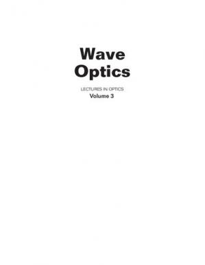 Book cover: Wave optics : lectures in optics, volume 3