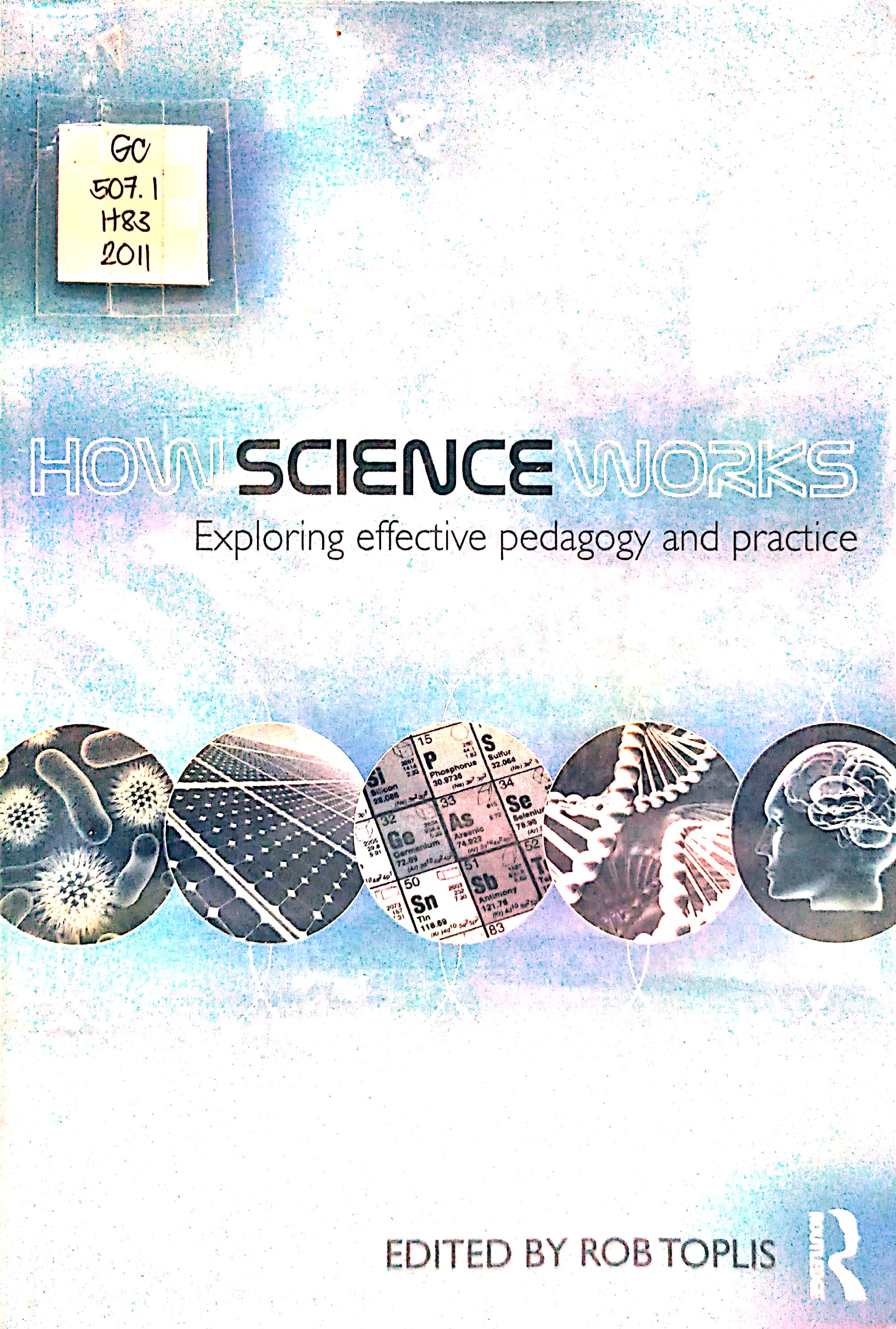 Book cover: How Science works : exploring effective pedagogy and practice