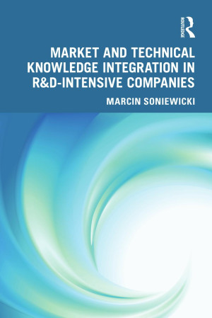 Book cover: Market and technical knowledge integration in r&d-intensive companies