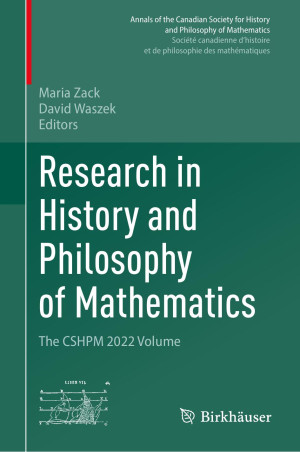 Book cover: Research in history and philosophy of mathematics : the cshpm 2022 volume