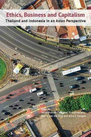 Book cover: Ethics, business and capitalism : Thailand and Indonesia in an Asian perspective