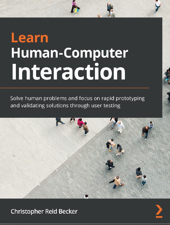 Book cover: Learn human-computer interaction : solve human problems and focus on rapid prototyping and validating solutions through user testing