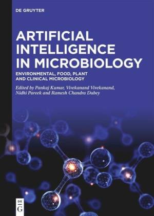 Book cover: Artificial intelligence in microbiology : environmental, food, plant and clinical microbiology
