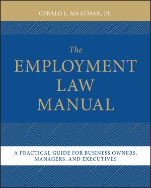 Book cover: The Employment law manual : a practical guide for business owners, managers, and executives