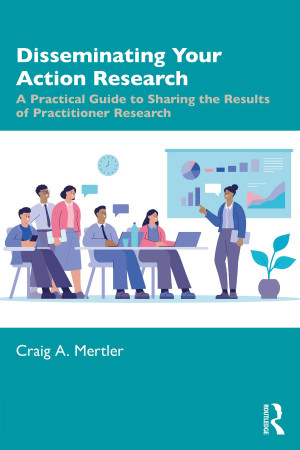Book cover: Disseminating your action research : a practical guide to sharing the results of practitioner research