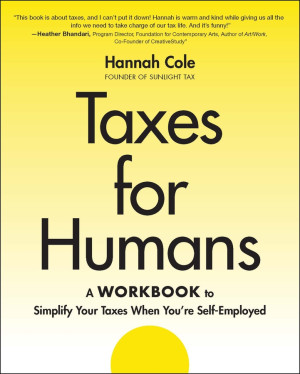 Book cover: Taxes for humans workbook: a workbook to simplify your taxes when you're self-employed