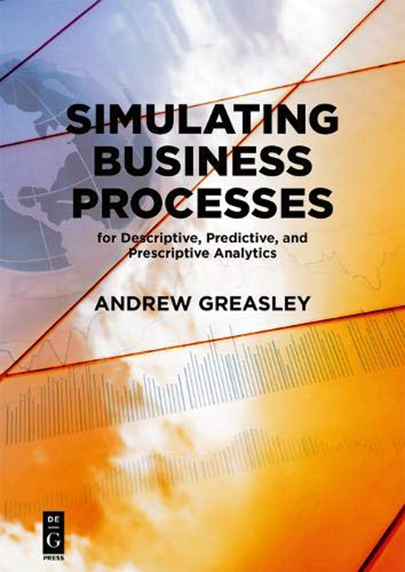 Book cover: Simulating business processes for descriptive, predictive and prescriptive analytics
