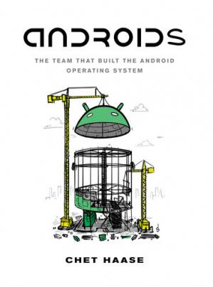 Book cover: Androids : the team that built the android operating system