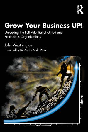 Book cover: Grow your business up! : unlocking the full potential of gifted and precocious organizations