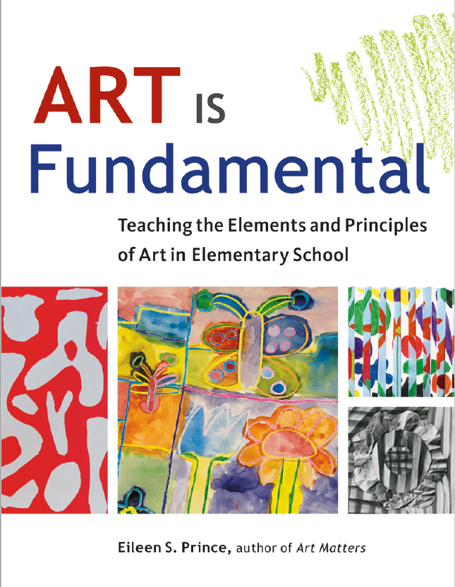 Book cover: Art is fundamental: teaching the elements and principles of art in elementary school.