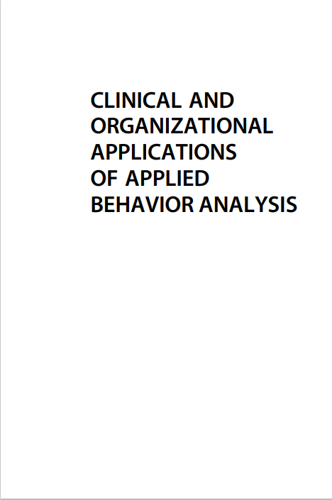 Book cover: Clinical and organizational applications of applied behavior analysis