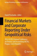 Book cover: Financial markets and corporate reporting under geopolitical risks : 2022 & 2023 annual conference on finance and accounting (acfa), prague, czech republic