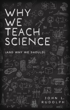 Book cover: Why we teach science (and why we should)