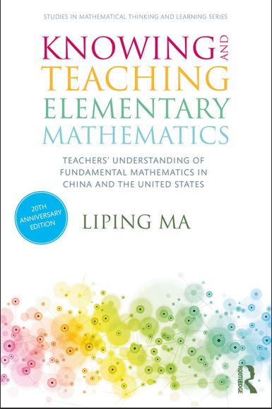 Book cover: Knowing and teaching elementary mathematics: teachers' understanding of fundamental mathematics in China and the United States.