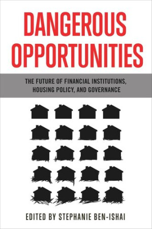 Book cover: Dangerous opportunities : the future of financial institutions, housing policy, and governance