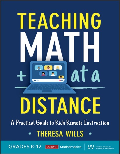 Book cover: Teaching math at a distance, grades K-12: a practical guide to rich remote instruction.