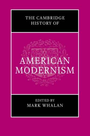 Book cover: The Cambridge history of American modernism (the Cambridge history of American literature)