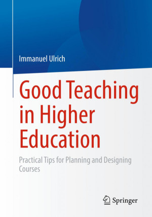Book cover: Good teaching in higher education : practical tips for planning and designing courses