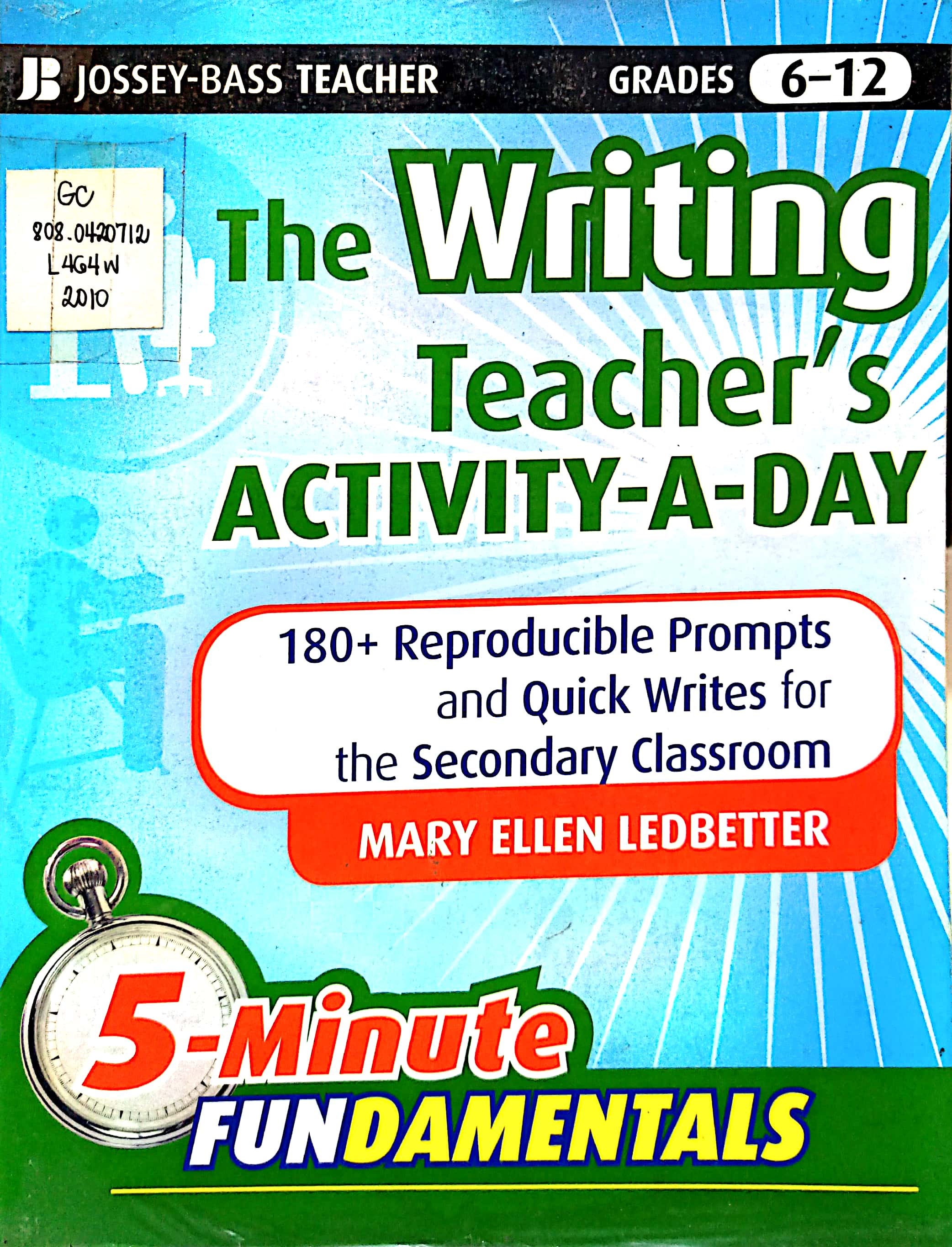 Book cover: The Writing Teacher's Activity-a-day 180+ reproducible prompts and quick writes for the secondary classroom