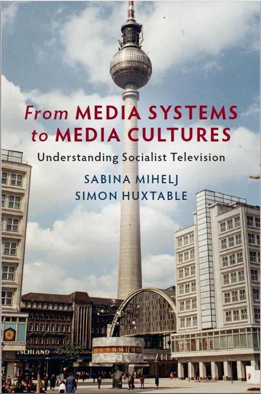 Book cover: From media systems to media cultures: understanding socialist television.