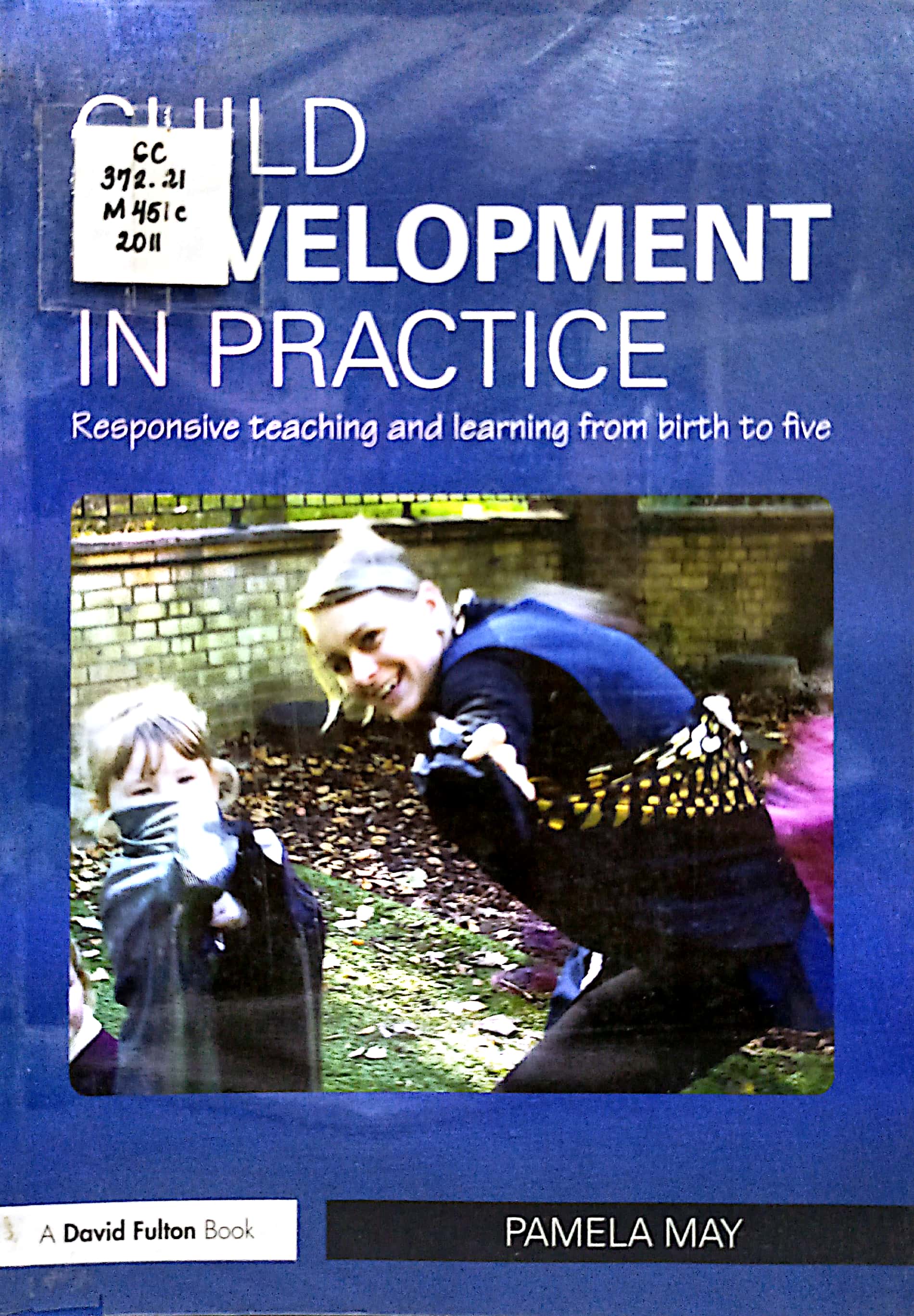 Book cover: Child development in practice : responsive teaching and learning from birth to five