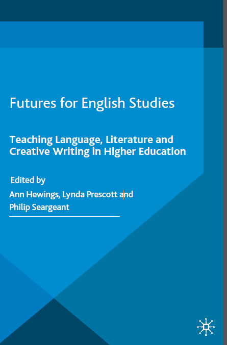 Book cover: Futures for English studies: teaching language, literature and creativity in higher education