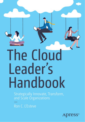 Book cover: The Cloud leader’s handbook: strategically innovate, transform, and scale organizations