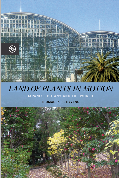 Book cover: Land of plants in motion: Japanese botany and the world.