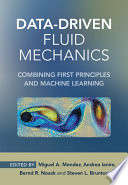 Book cover: Data-driven fluid mechanics : combining first principles and machine learning based on a von karman institute lecture series