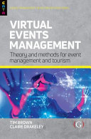 Book cover: Virtual events management : theory and methods for event management and tourism
