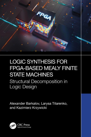 Book cover: Logic synthesis for fpga-based mealy finite state machines : structural decomposition in logic design
