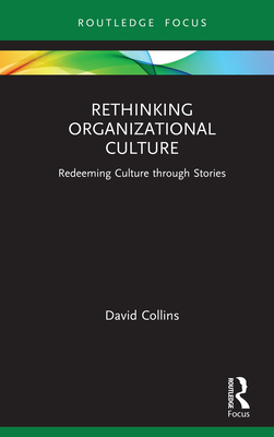 Book cover: Rethinking organizational culture: redeeming culture through stories.