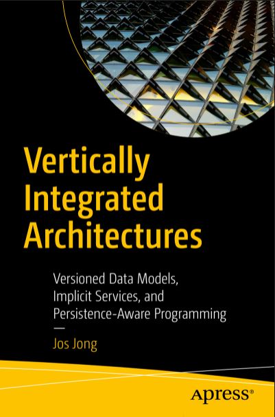 Book cover: Vertically integrated architectures : versioned data models, implicit services, and persistence-aware programming
