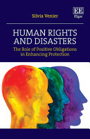 Book cover: Human rights and disasters : the role of positive obligations in enhancing protection