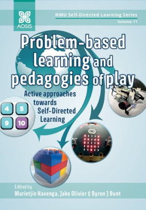 Book cover: Problem-based learning and pedagogies of play :  active approaches towards self-directed learning