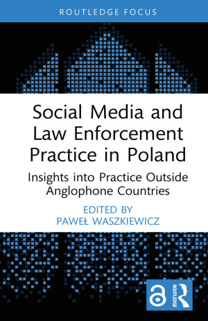 Book cover: Social media and law enforcement practice in Poland insights into practice outside anglophone countries