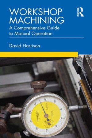 Book cover: Workshop machining : a comprehensive guide to manual operation