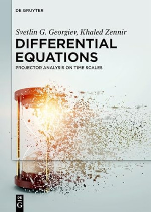 Book cover: Differential equations : projector analysis on time scales