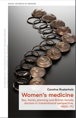 Book cover: Women's medicine: sex, family planning and British female doctors in transnational perspective, 1920-70.