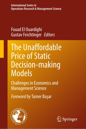 Book cover: The Unaffordable price of static decision-making models : challenges in economics and management science